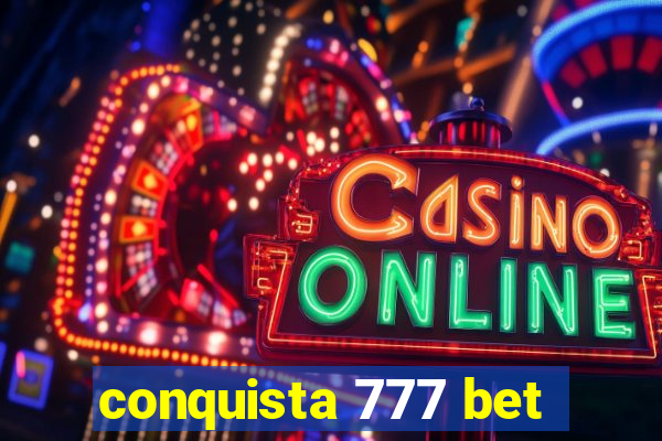 conquista 777 bet